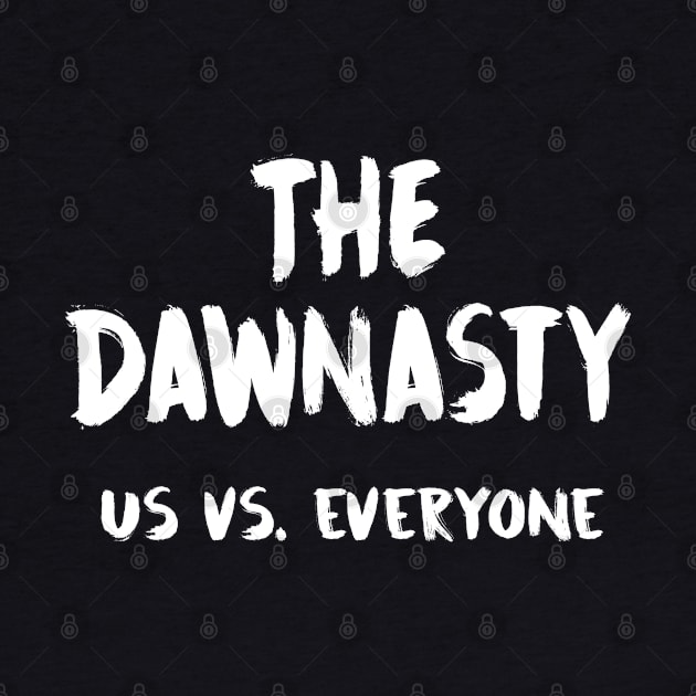 The Dawnasty - Us vs. Everyone by Tomorrowland Arcade